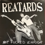 The Reatards - Not Fucked Enough