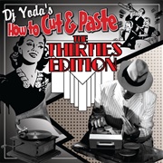 DJ Yoda – How to Cut & Paste: The Thirties Edition