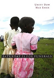 Saturday Is for Funerals (Unity Dow ,  Max Essex)