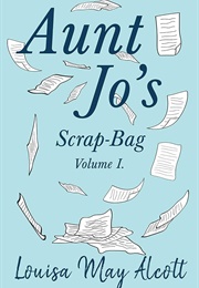 Aunt Jo's Scrap-Bag (Louisa May Alcott)