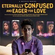 Eternally Confused and Eager for Love