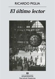 El Último Lector (Ricardo Piglia)
