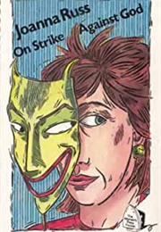 On Strike Against God (Joanna Russ)