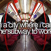 Live in the City Where You Can Ride Subway to Work