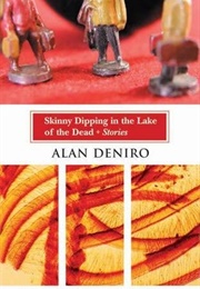 Skinny Dipping in the Lake of the Dead (A. Deniro)