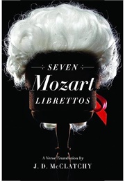 Seven Mozart Librettos (Wolfgang Amadeus Mozart)