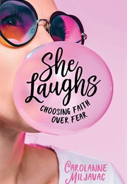 She Laughs: Choosing Faith Over Fear (Carolanne Milijavac)