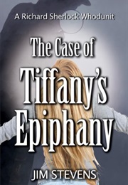 The Case of Tiffany's Epiphany (Jim Stevens)