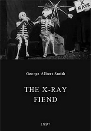 The X-Ray Fiend (1897)