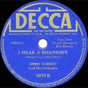 I Hear a Rhapsody - Jimmy Dorsey