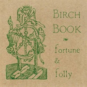 Birch Book - Fortune and Folly (Volume II)