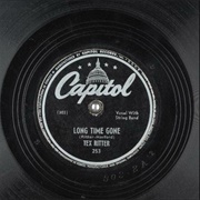 Long Time Gone - Tex Ritter