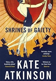 Shrines of Gaiety (Kate Atkinson)