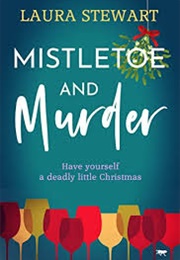 Mistletoe and Murder (Laura Stewart)