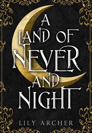 A Land of Never and Night (Lily Archer)