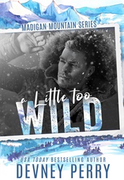 A Little Too Wild (Devney Perry)