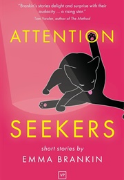 Attention Seekers (Emma Brankin)