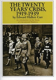 The Twenty Years' Crisis: 1919–1939: An Introduction to the Study of International Relations (E. H. Carr)