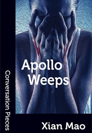 Apollo Weeps (Xian Mao)