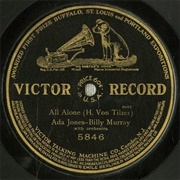 All Alone - 	Ada Jones & Billy Murray