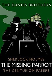 Sherlock Holmes: The Missing Parrot (The Davies Brothers)