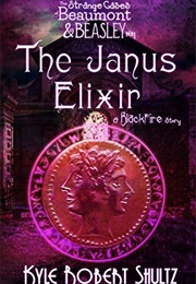 The Janus Elixir (Kyle Robert Shultz)