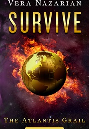 Survive (Atlantis Grail #4) (Vera Nazarian)