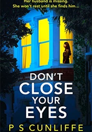 Don't Close Your Eyes (P S Cunliffe)