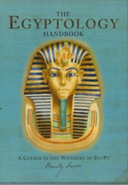 The Egyptology Handbook (Emily Sands)