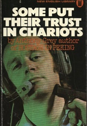 Some Put Their Trust in Chariots (Anthony Grey)