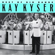 (There'll Be Bluebirds Over) the White Cliffs of Dover - 	Kay Kyser