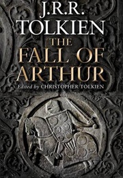 The Fall of Arthur (J.R.R. Tolkien, Christopher Tolkien (Ed.))