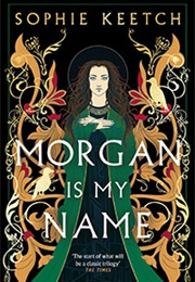 Morgan Is My Name (Sophie Keetch)
