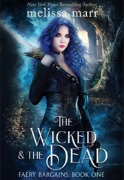 The Wicked & the Dead (Melissa Marr)
