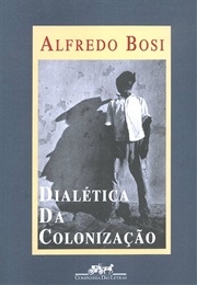 Dialética Da Colonização (Alfredo Bosi)