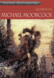 Gloriana, Or; the Unfulfilled Queen (Michael Moorcock)