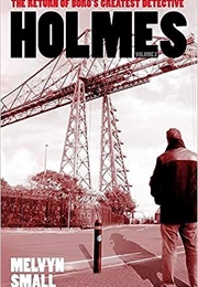 Holmes Volume 2: The Return of Boro's Greatest Detective (Melvyn Small)
