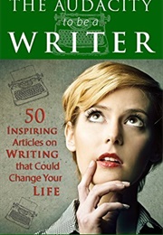 The Audacity to Be a Writer (Bryan Hutchinson & Various)