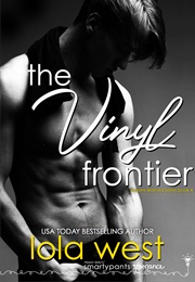 The Vinyl Frontier (Penny Reid & Lola West)