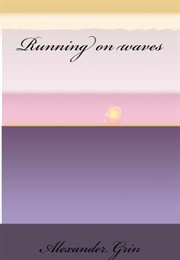 Running on Waves (Alexander Grin)