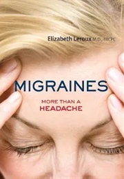 Migraines: More Than a Headache (Elizabeth Leroux)