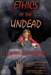 Ethics of the Undead (Loren Schechter)