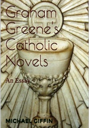 The Catholic Trilogy (Graham Greene)