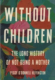 Without Children (Peggy O&#39;Donnell Heffington)