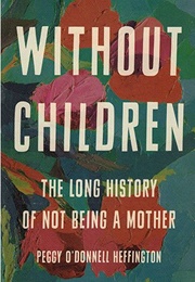 Without Children (Peggy O'Donnell Heffington)