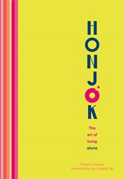 Honjok: The Art of Living Alone (Francie Healey)