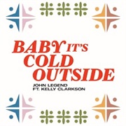 Baby, It's Cold Outside - John Legend and Kelly Clarkson