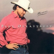 Heroes - Paul Overstreet