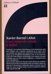 L'art Romànic Català a Debat (Xavier Barral I Altet)