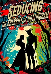 Seducing the Sheriff of Nottingham (Cassandra Gannon)